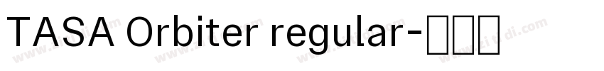 TASA Orbiter regular字体转换 TASA Orbiter regular字体转换